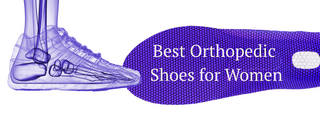 Best Orthopedic Shoes for Women