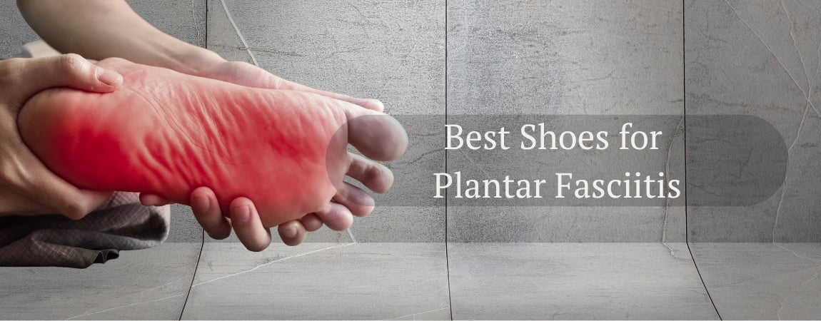Best Shoes for Plantar Fasciitis UK | Wide Fit & Supportive Footwear